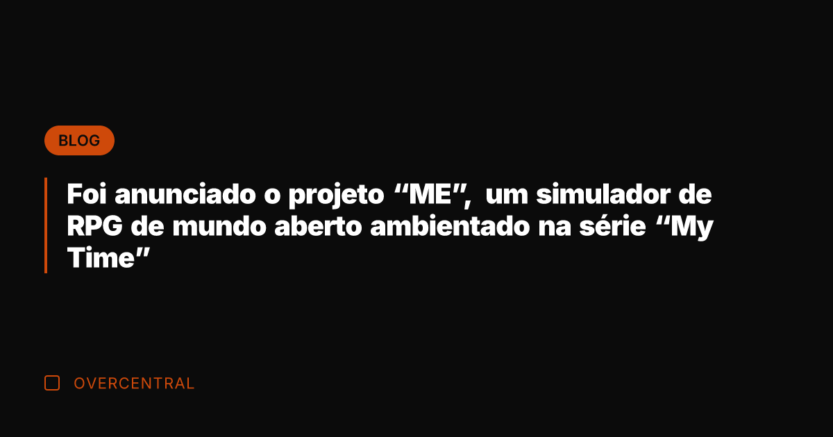 Foi anunciado o projeto "ME", um simulador de RPG de mundo aberto
