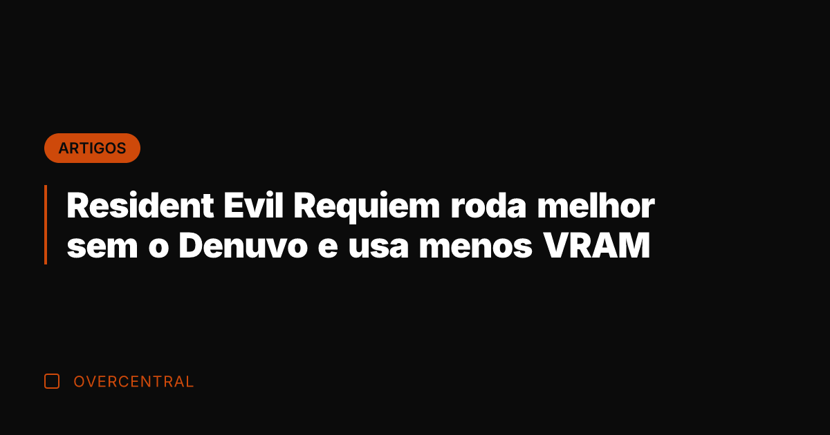 Resident Evil Requiem roda melhor sem o Denuvo e usa menos VRAM