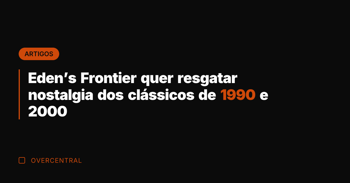 Eden's Frontier quer resgatar nostalgia dos clássicos de 1990 e 2000 Eden's Frontier quer resgatar nostalgia dos clássicos de 1990 e 2000