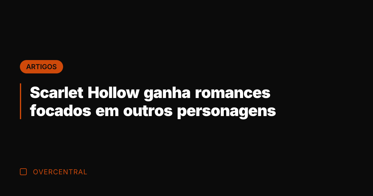 Scarlet Hollow ganha romances focados em outros personagens