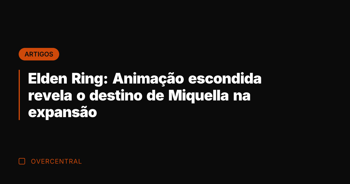 Elden Ring: Animação escondida revela o destino de Miquella na expansão