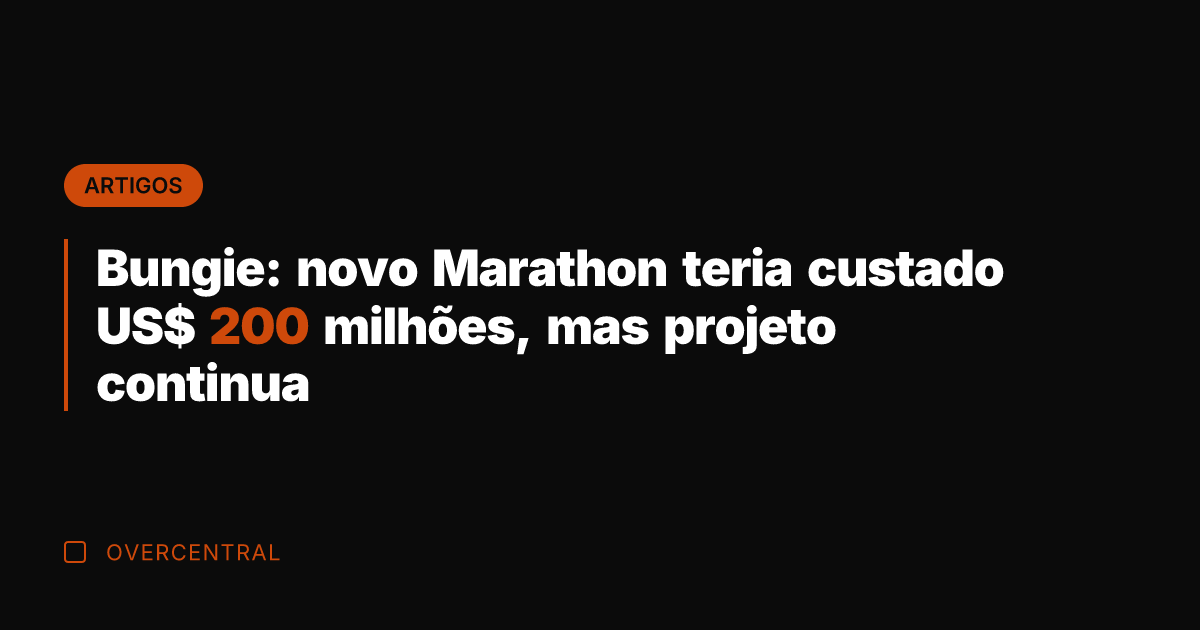 Bungie: novo Marathon teria custado US$ 200 milhões, mas projeto continua