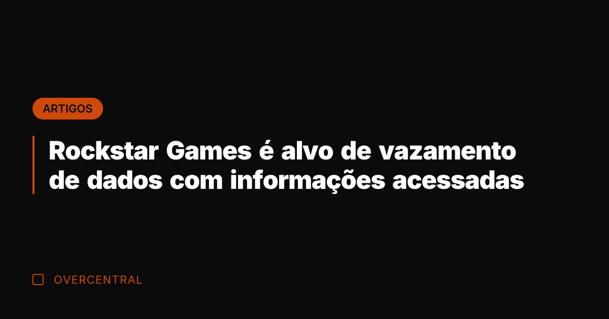 Rockstar Games é alvo de vazamento de dados com informações acessadas