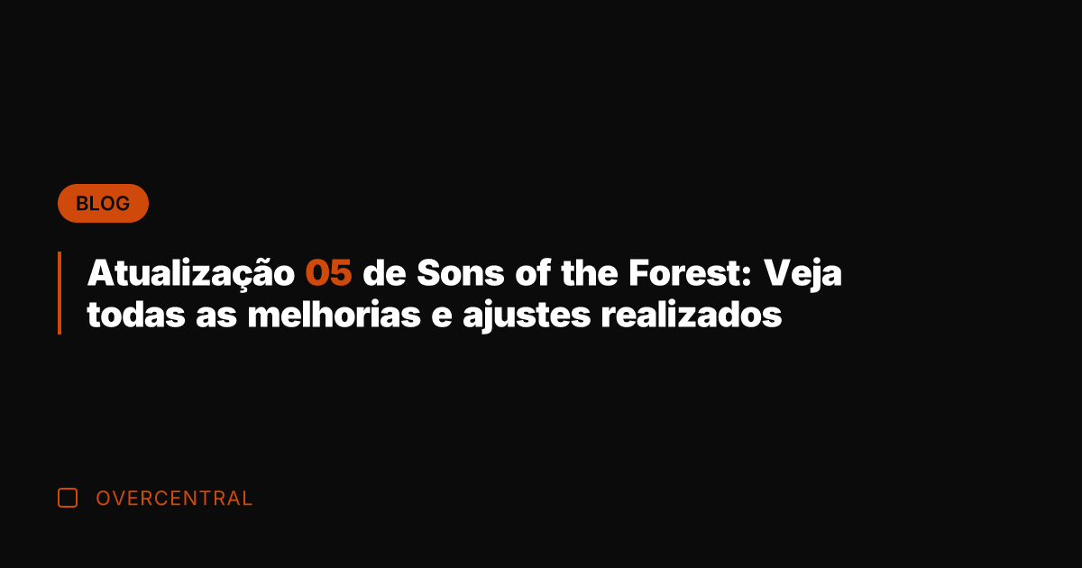 Atualização 05 de Sons of the Forest: Veja todas as melhorias e