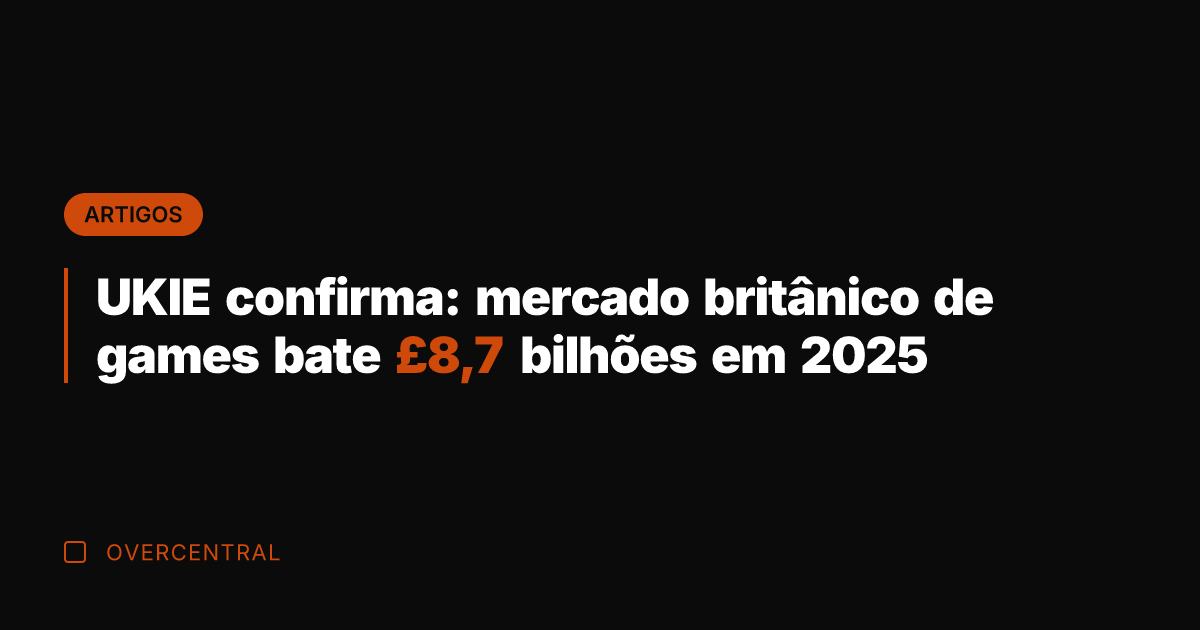 UKIE confirma: mercado britânico de games bate £8,7 bilhões em 2025