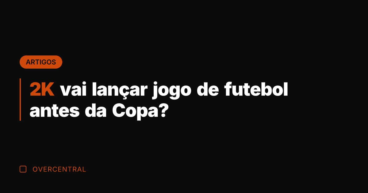 2K vai lançar jogo de futebol antes da Copa?