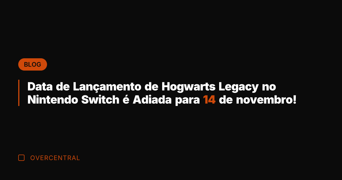 Data de Lançamento de Hogwarts Legacy no Nintendo Switch é Adiada para