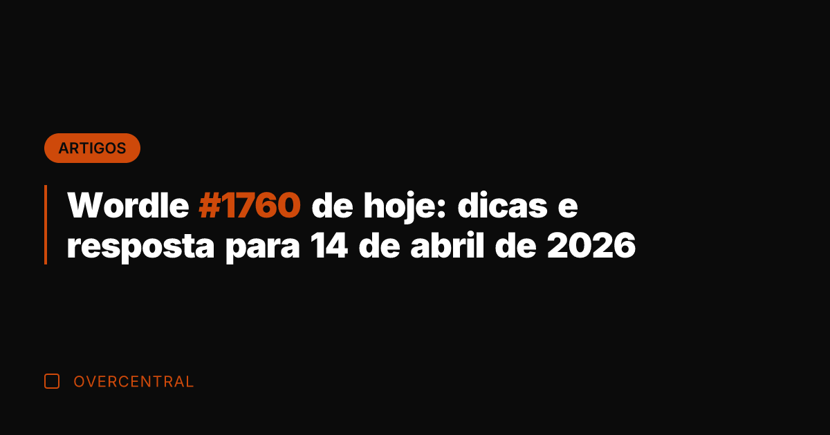 Wordle #1760 de hoje: dicas e resposta para 14 de abril de