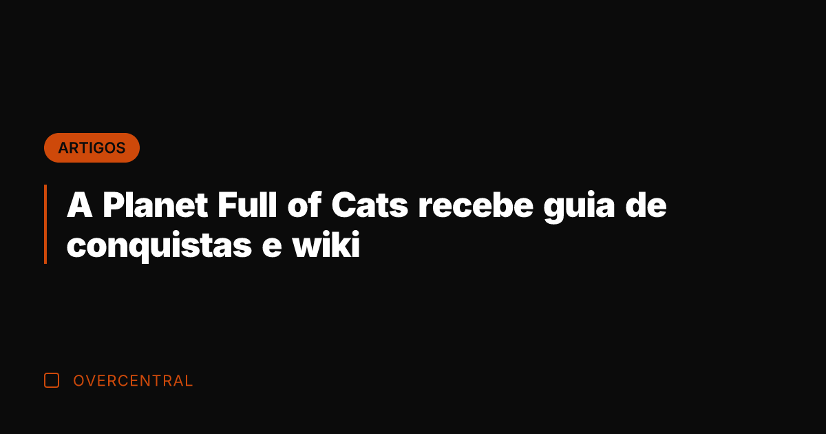 A Planet Full of Cats recebe guia de conquistas e wiki
