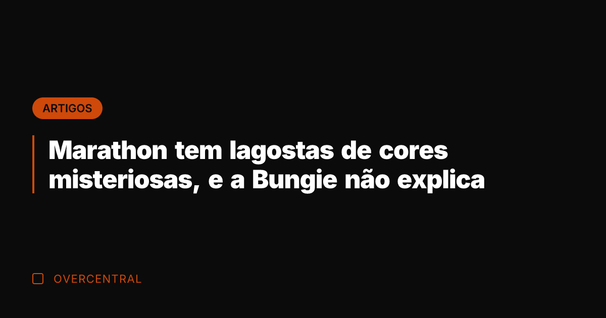 Marathon tem lagostas de cores misteriosas, e a Bungie não explica