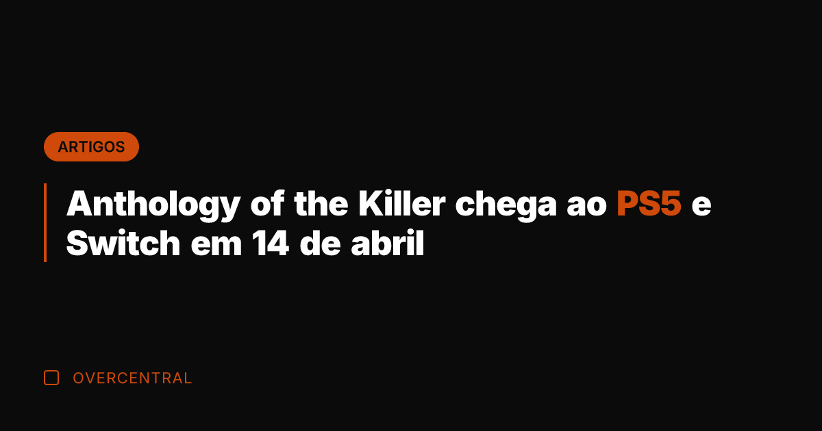 Anthology of the Killer chega ao PS5 e Switch em 14 de
