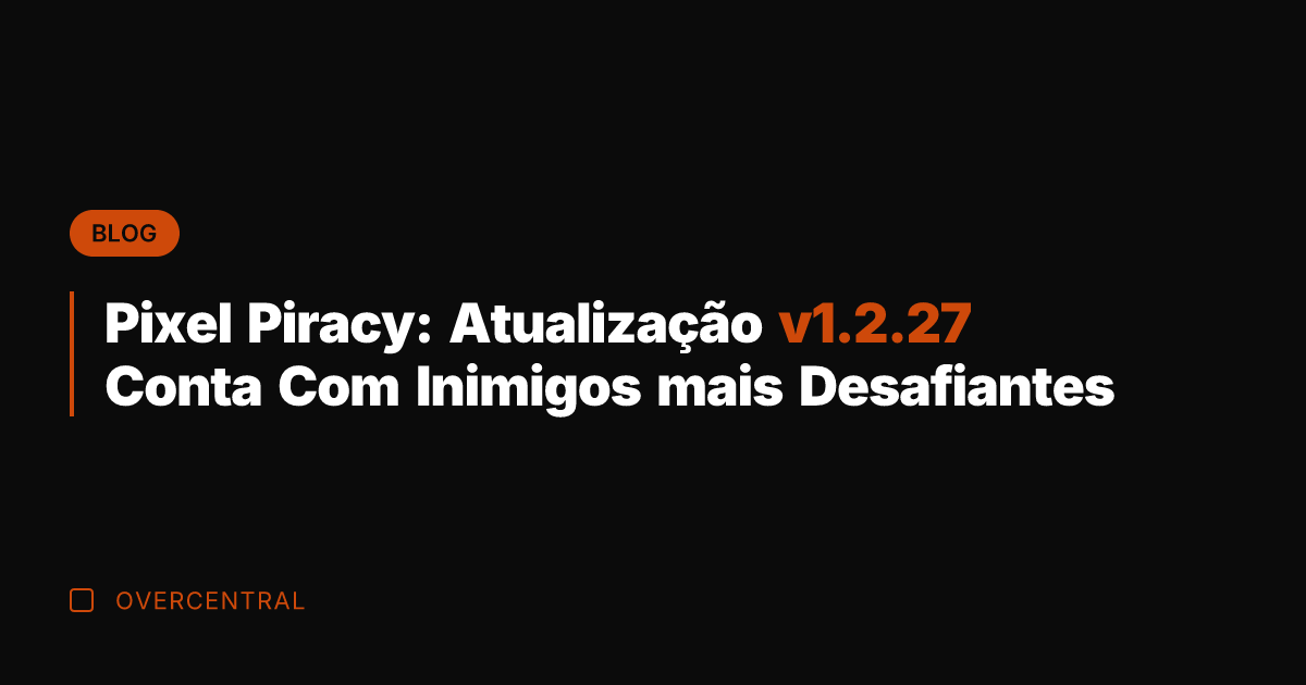 Pixel Piracy: Atualização v1.2.27 Conta Com Inimigos mais Desafiantes