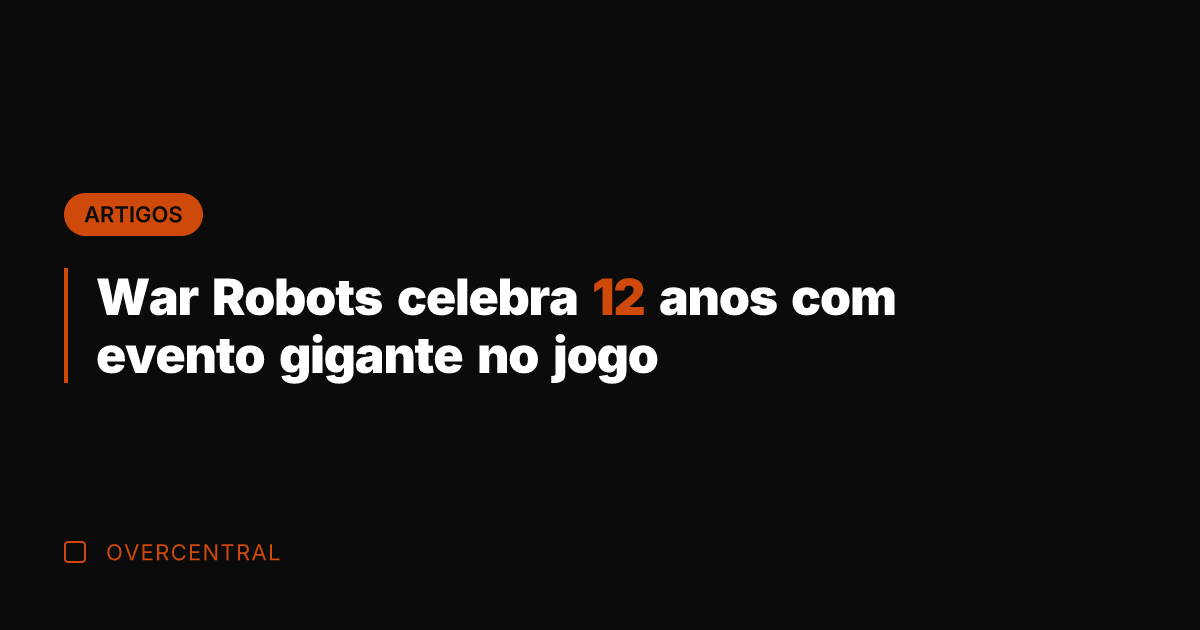 War Robots celebra 12 anos com evento gigante no jogo