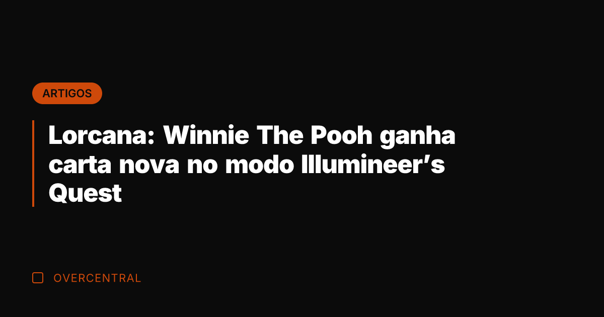 Lorcana: Winnie The Pooh ganha carta nova no modo Illumineer's Quest