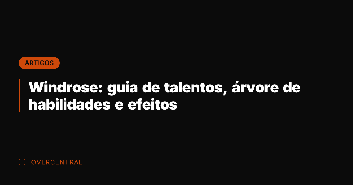 Windrose: guia de talentos, árvore de habilidades e efeitos