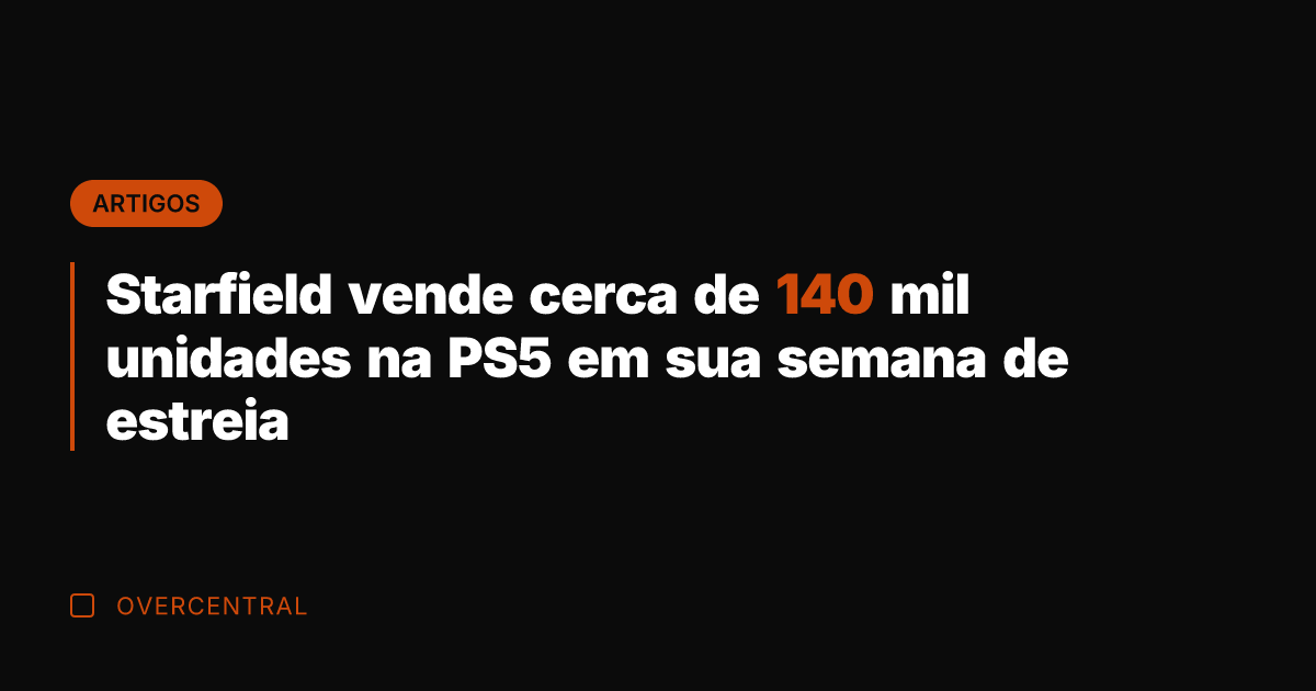 Starfield vende cerca de 140 mil unidades na PS5 em sua semana