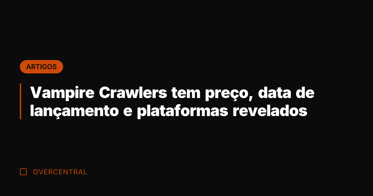 Vampire Crawlers tem preço, data de lançamento e plataformas revelados