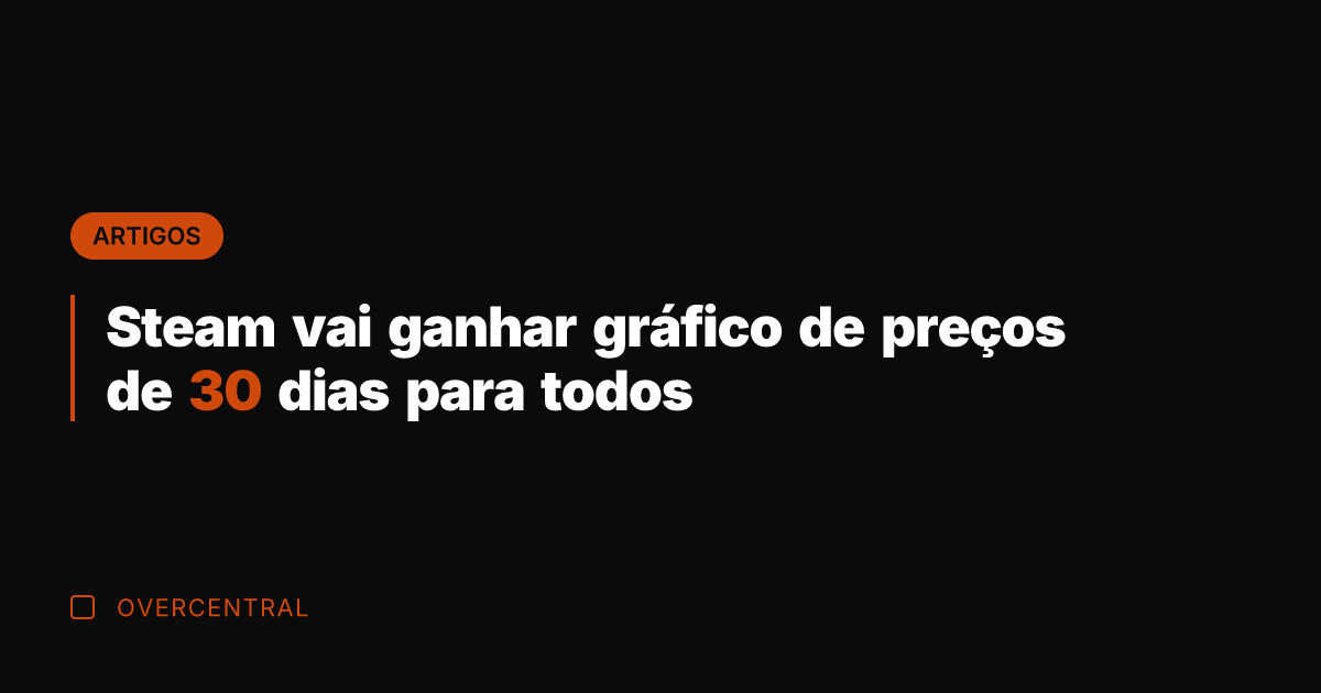 Steam vai ganhar gráfico de preços de 30 dias para todos