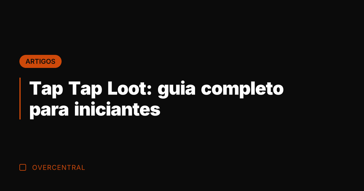 Tap Tap Loot: guia completo para iniciantes