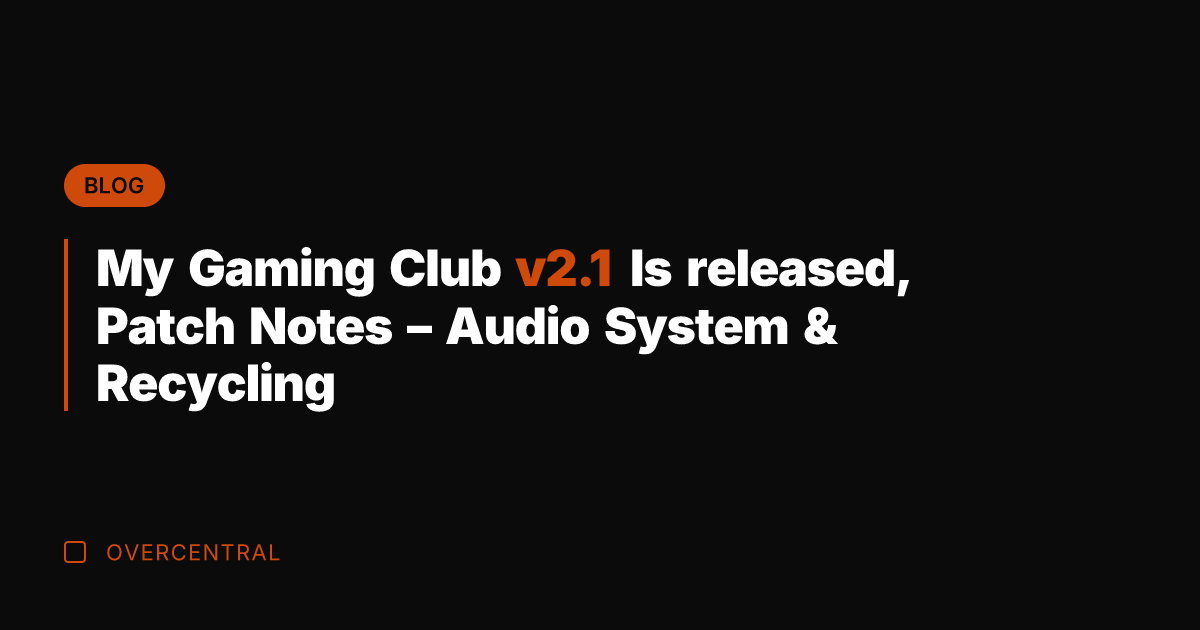 My Gaming Club v2.1 Is released, Patch Notes - Audio System &