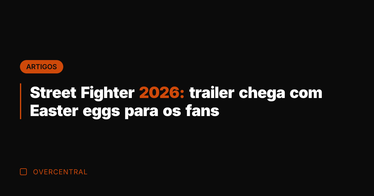 Street Fighter 2026: trailer chega com Easter eggs para os fans