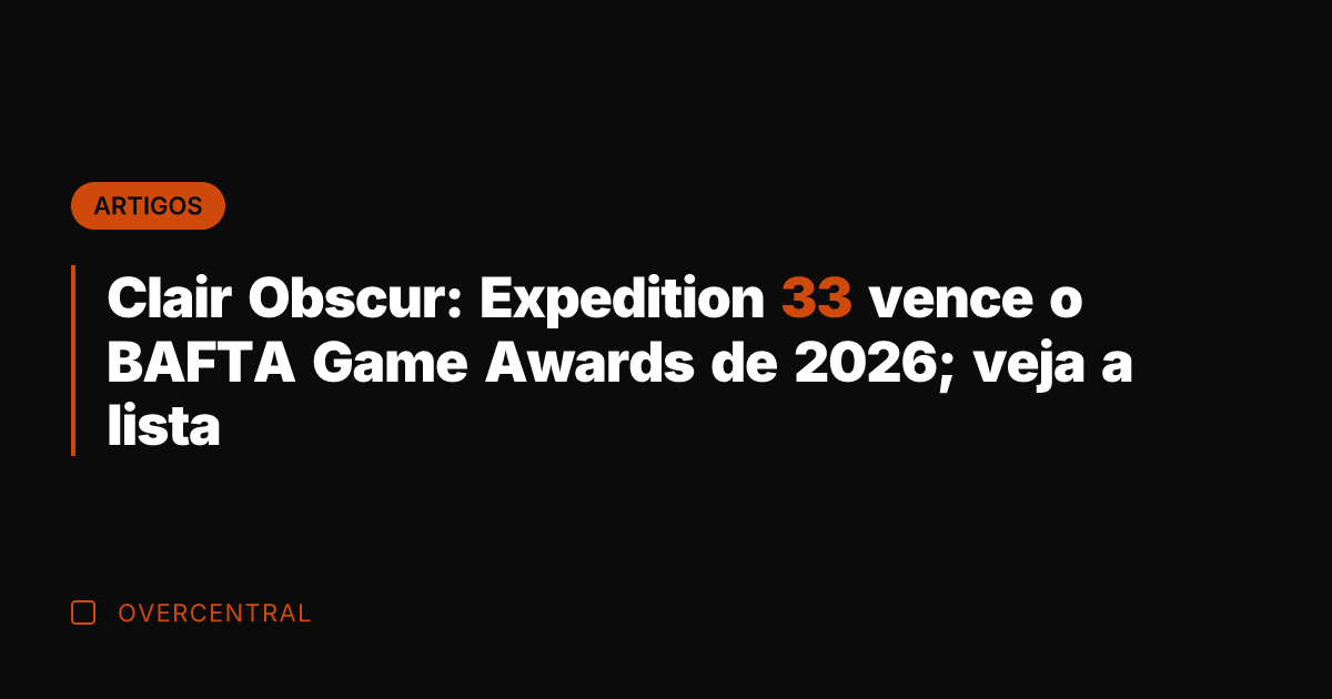 Clair Obscur: Expedition 33 vence o BAFTA Game Awards de 2026; veja Clair Obscur: Expedition 33 vence o BAFTA Game Awards de 2026; veja