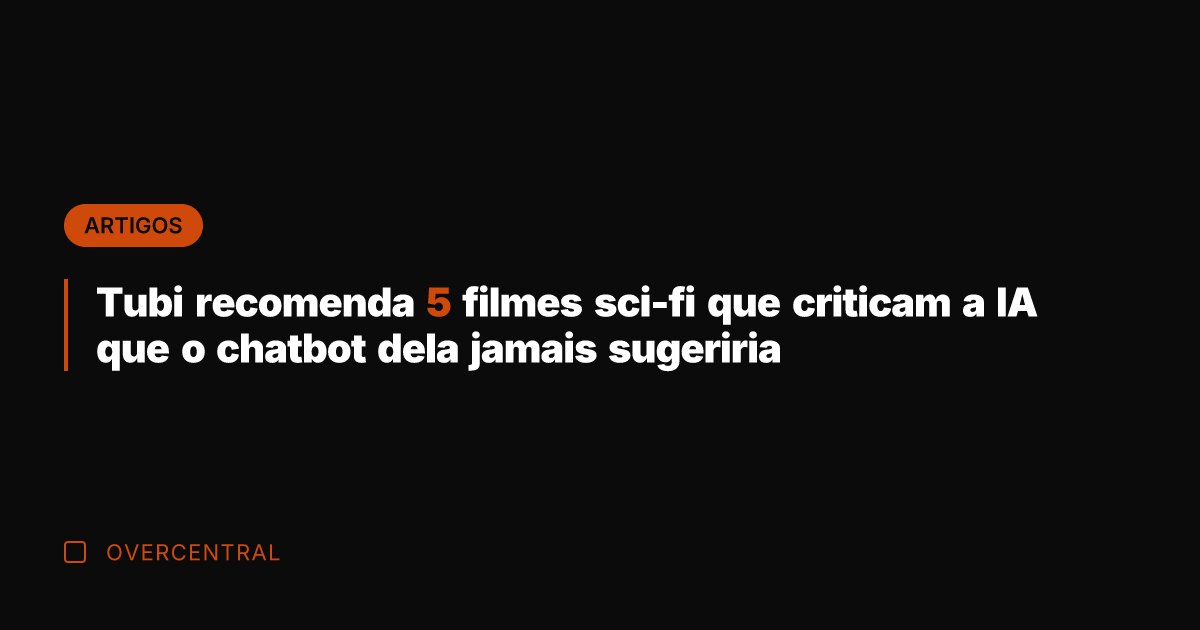 Tubi recomenda 5 filmes sci-fi que criticam a IA que o chatbot