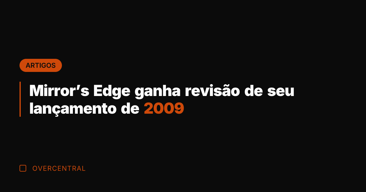 Mirror's Edge ganha revisão de seu lançamento de 2009