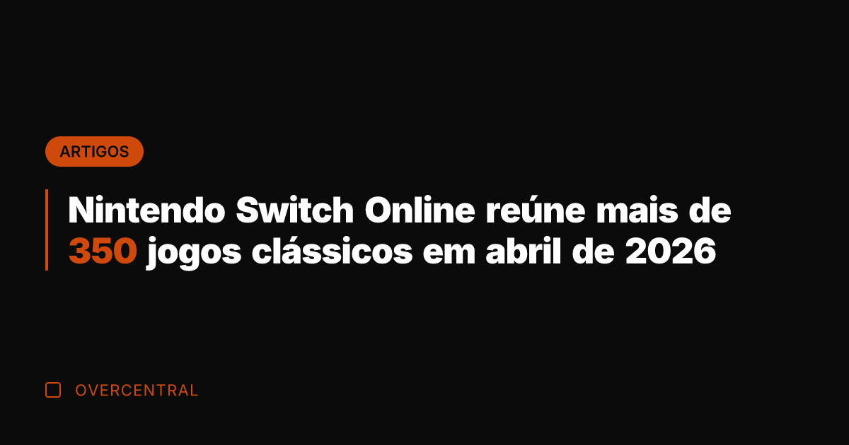 Nintendo Switch Online reúne mais de 350 jogos clássicos em abril de