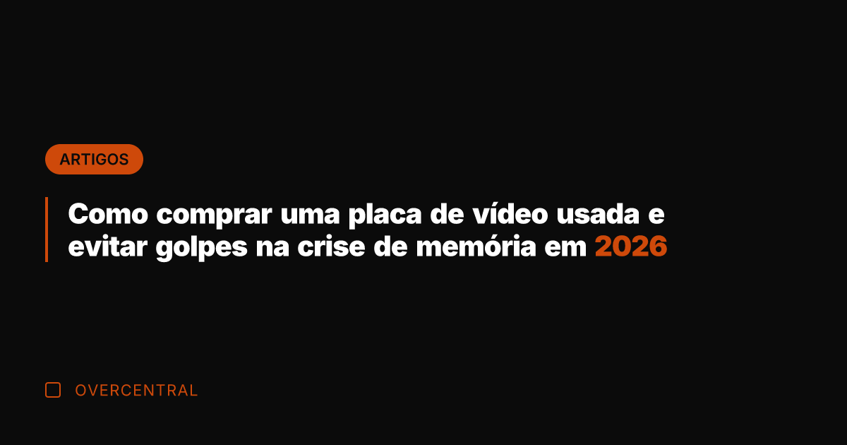 Como comprar uma placa de vídeo usada e evitar golpes na crise Como comprar uma placa de vídeo usada e evitar golpes na crise
