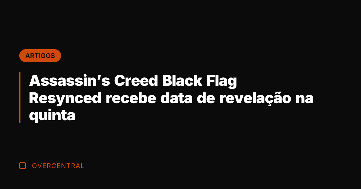 Assassin's Creed Black Flag Resynced recebe data de revelação na quinta
