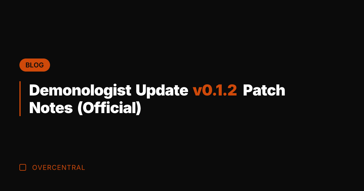 Demonologist Update v0.1.2 Patch Notes (Official)
