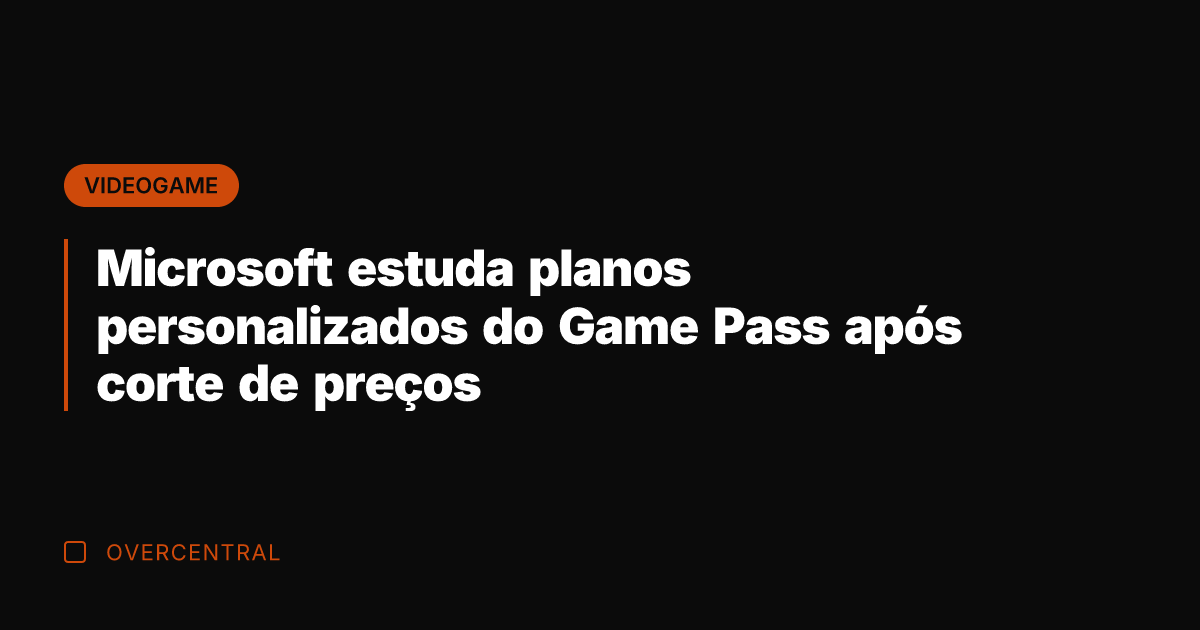 Microsoft estuda planos personalizados do Game Pass após corte de preços