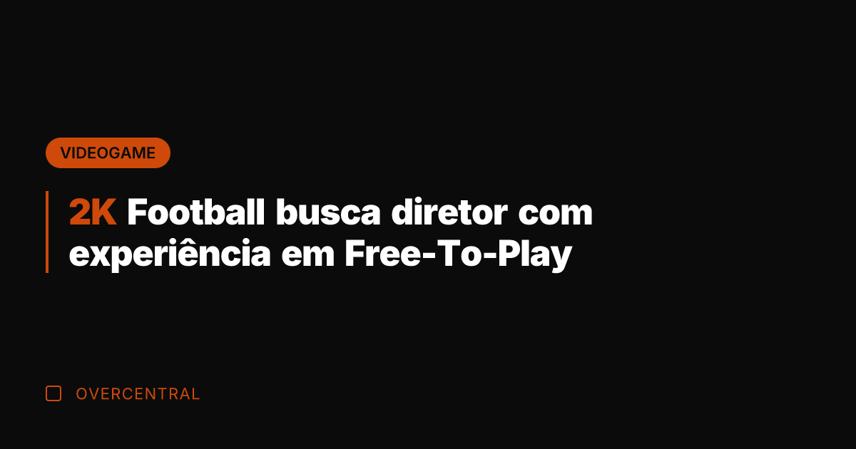 2K Football busca diretor com experiência em Free-To-Play
