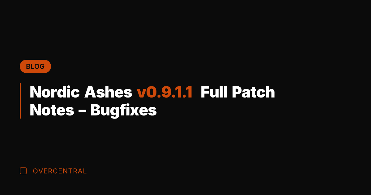 Nordic Ashes v0.9.1.1 Full Patch Notes - Bugfixes