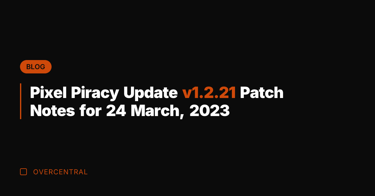 Pixel Piracy Update v1.2.21 Patch Notes for 24 March, 2023