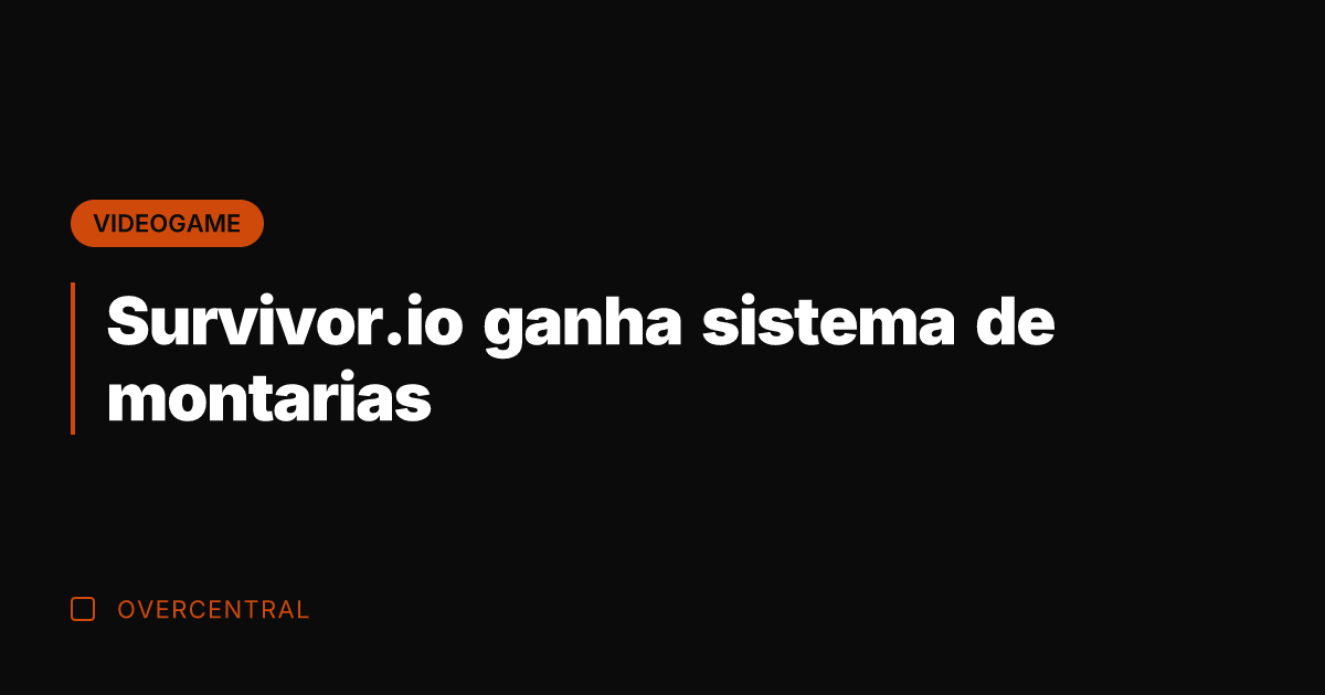 Survivor.io ganha sistema de montarias