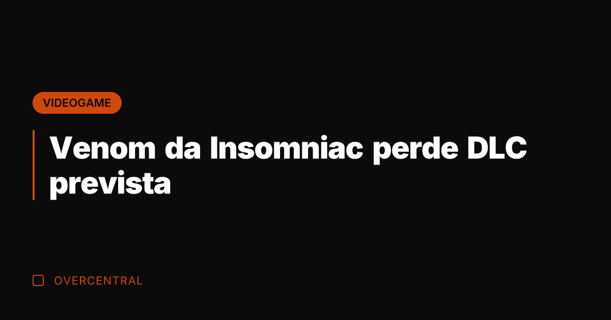 Venom da Insomniac perde DLC prevista