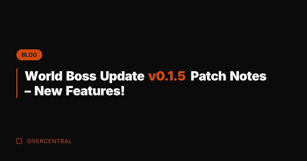 World Boss Update v0.1.5 Patch Notes - New Features!