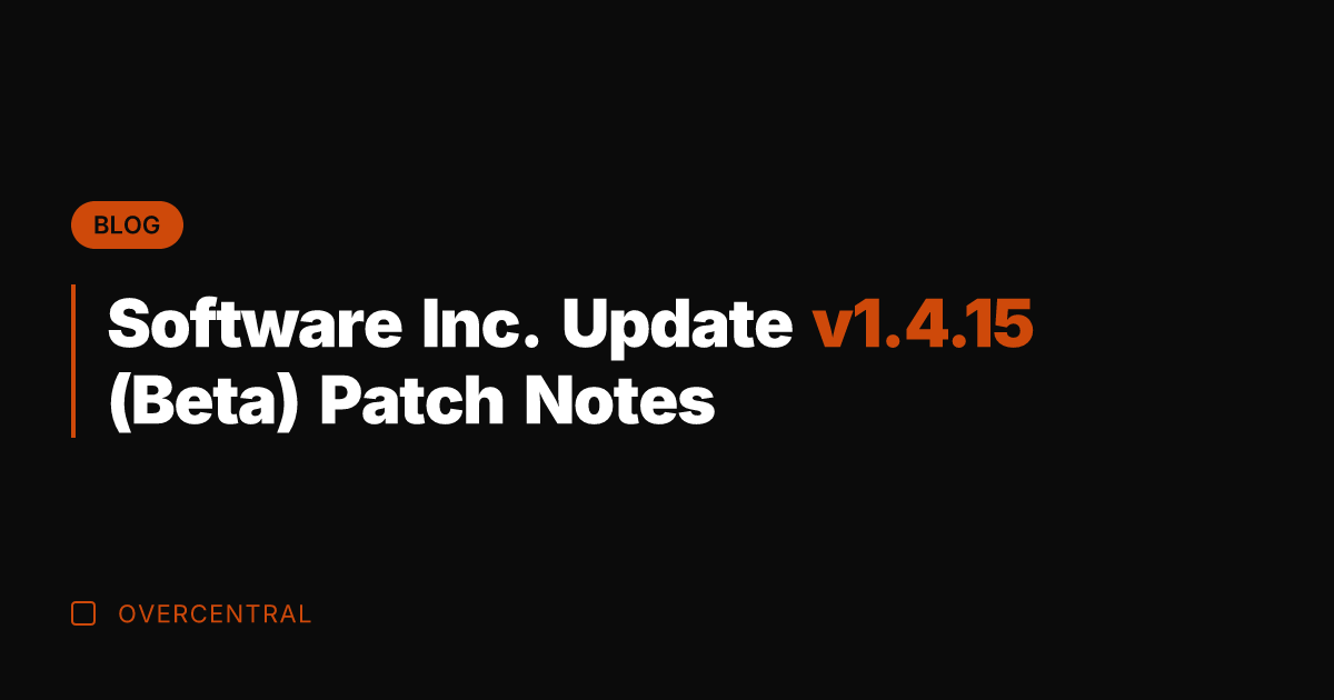 Software Inc. Update v1.4.15 (Beta) Patch Notes