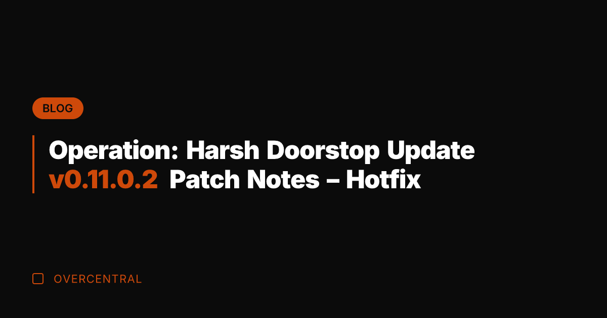 Operation: Harsh Doorstop Update v0.11.0.2 Patch Notes – Hotfix