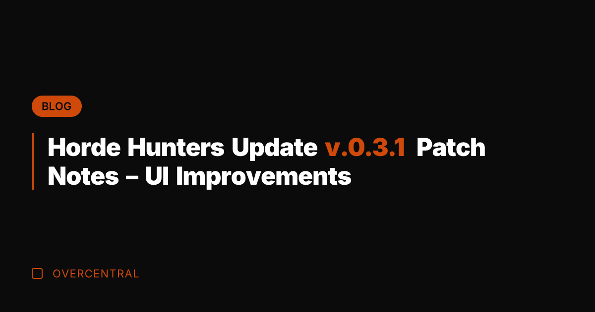 Horde Hunters Update v.0.3.1 Patch Notes – UI Improvements