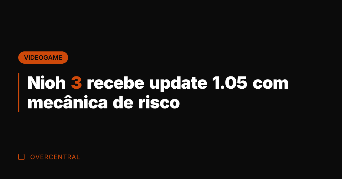 Nioh 3 recebe update 1.05 com mecânica de risco Nioh 3 recebe update 1.05 com mecânica de risco