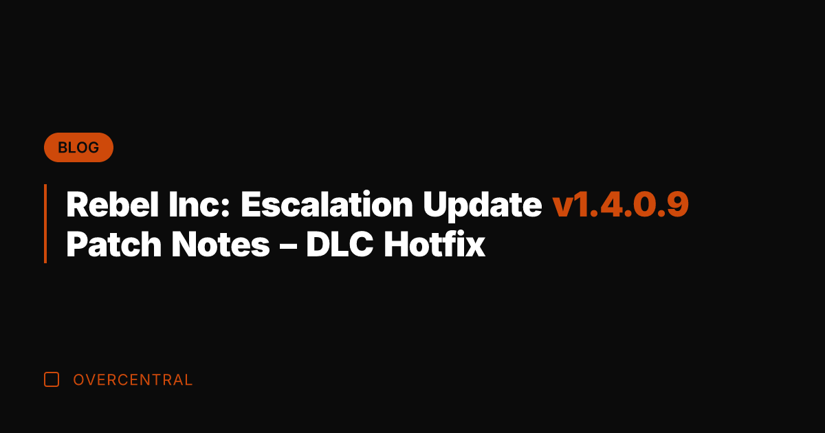 Rebel Inc: Escalation Update v1.4.0.9 Patch Notes - DLC Hotfix