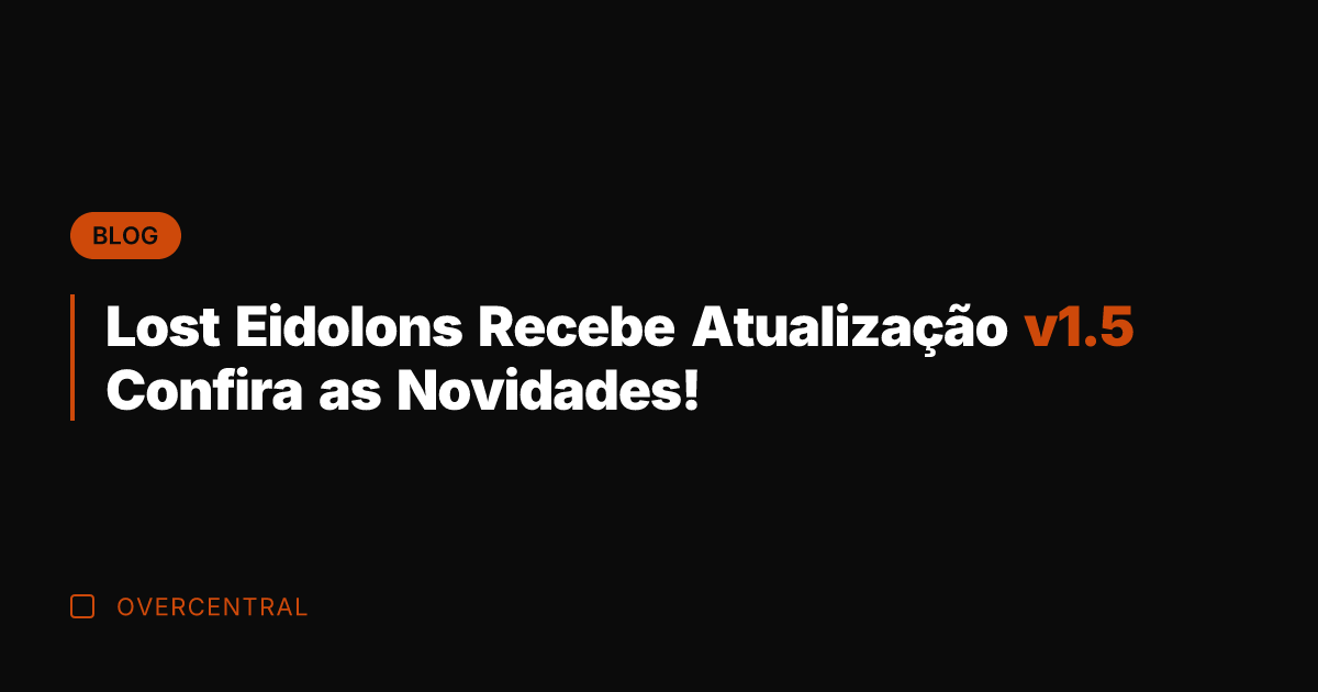 Lost Eidolons Recebe Atualização v1.5 Confira as Novidades!