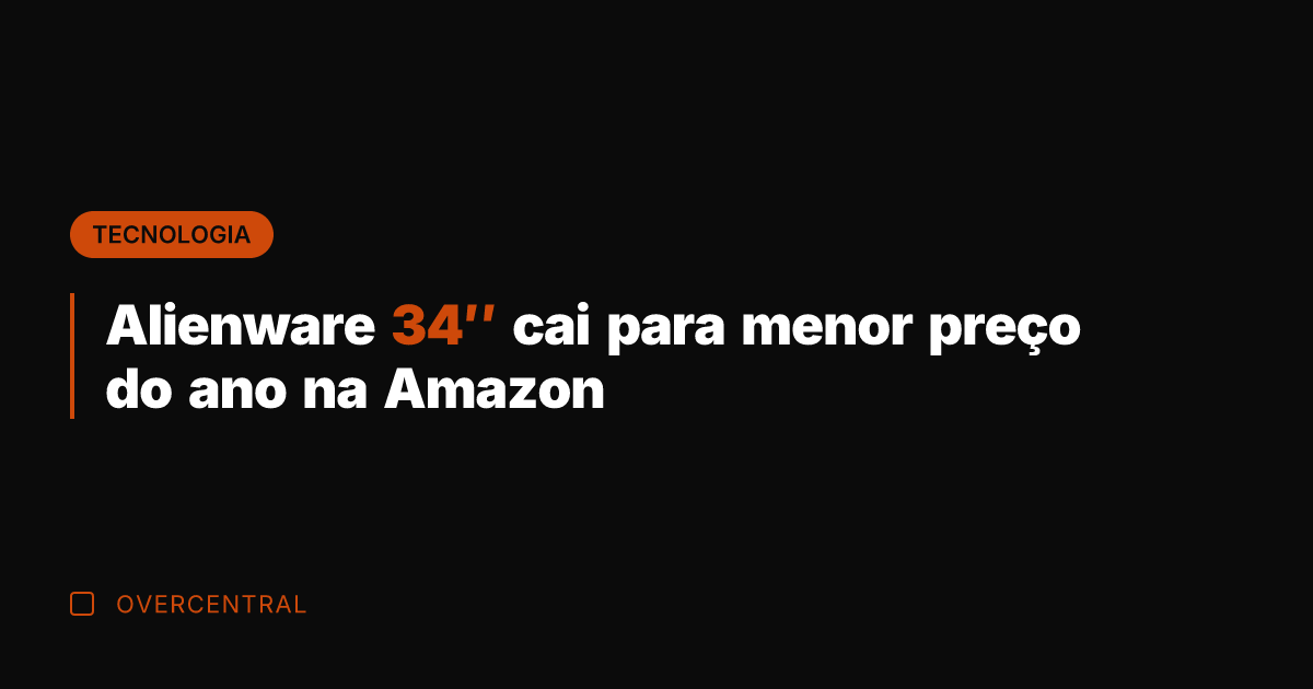 Alienware 34" cai para menor preço do ano na Amazon