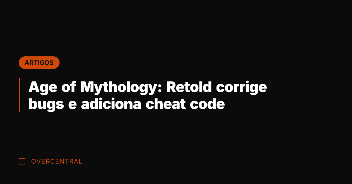 Age of Mythology: Retold corrige bugs e adiciona cheat code