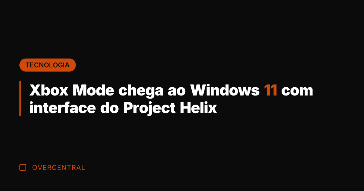 Xbox Mode chega ao Windows 11 com interface do Project Helix Xbox Mode chega ao Windows 11 com interface do Project Helix