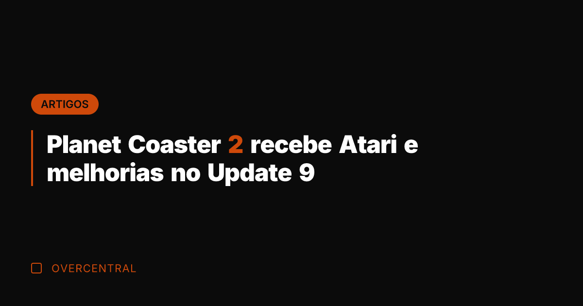Planet Coaster 2 recebe Atari e melhorias no Update 9