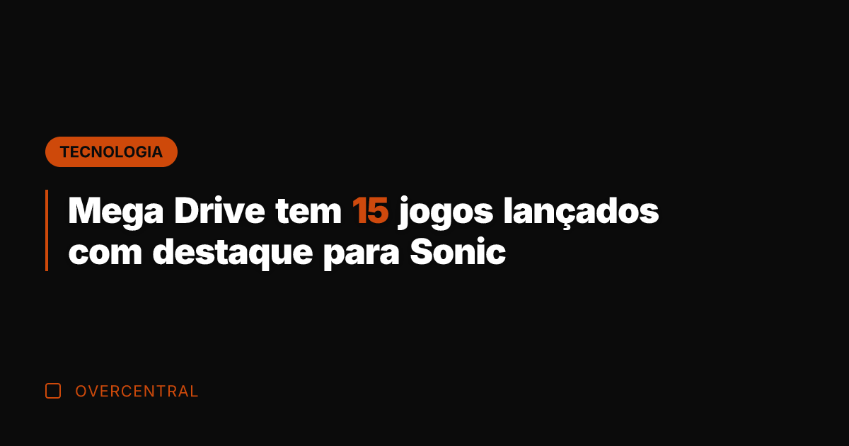Mega Drive tem 15 jogos lançados com destaque para Sonic